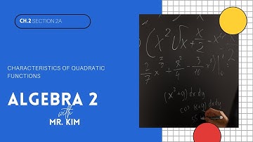 Algebra 2:  2.2a Characteristics of Quadratic Functions