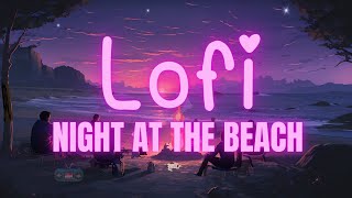 Lofi Chillhop and friends- a night at the beach.