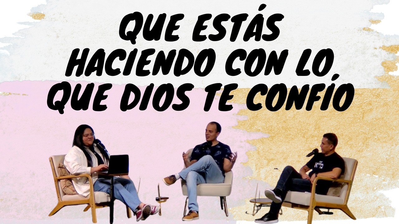 QUE ESTAS HACIENDO CON LE QUE DIOS TE CONFÍO Ep 22 | LO ESENCIAL ...
