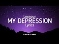 Lexnour - My Depression (Lyrics)