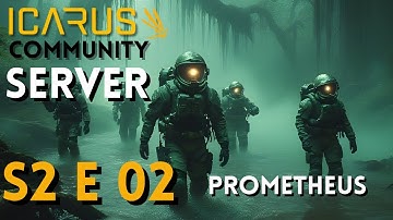 Icarus Community Server | Season 2 | Episode 2 | Prometheus