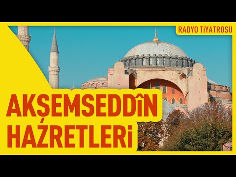 Akşemseddîn Hazretleri | Radyo Tiyatrosu