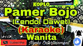 PAMER BOJO [Versi Cendol Dawet] Didi Kempot (KARAOKE) Dangdut Koplo || Nada Wanita E=DO