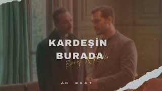 Duygusal Beat - Kardeşin Burada (Eşref Rüya) Ak Beat