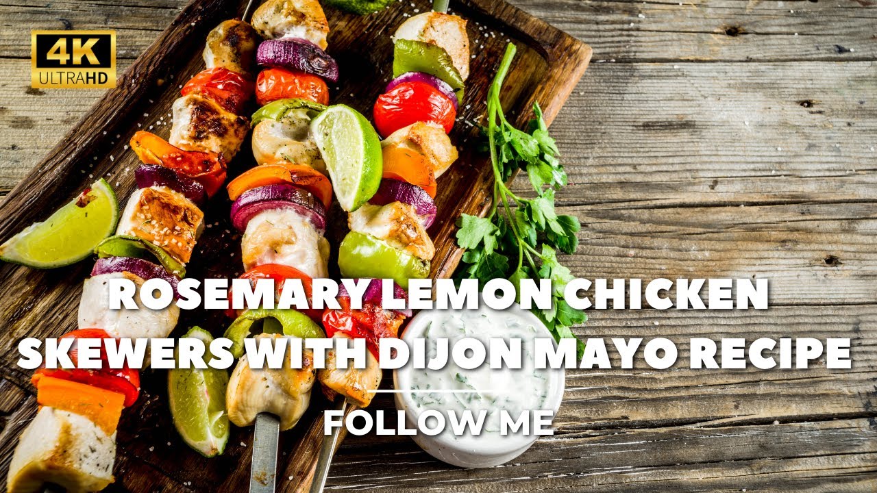 Rosemary Lemon Chicken Skewers with Dijon Mayo Recipe recipe cooking