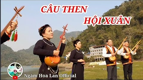 CÂU THEN HỘI XUÂN Biển diễn Lý Chiến, Sỹ Đường,  Giá Ly,  Thanh Bình,  Thanh Mai