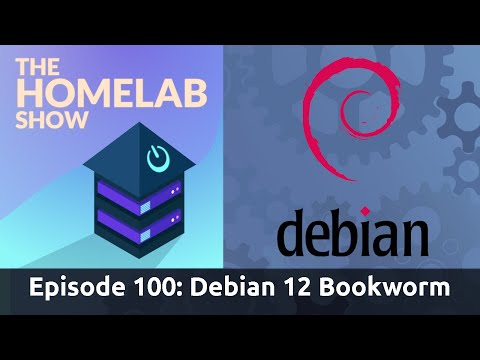 The Homelab Show Episode 100: Why Debian 12 Bookworm Is Awesome!