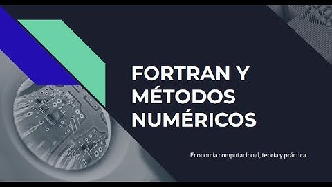 02 Economía computacional - FORTRAN: estructura de código y tipos de variables.