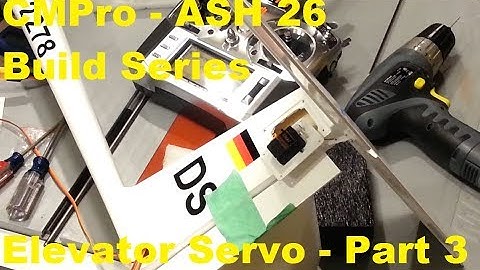 CMPro - ASH26 - 2.6m Composite Sail Plane - Build Series - Elevator Servo - Part 3