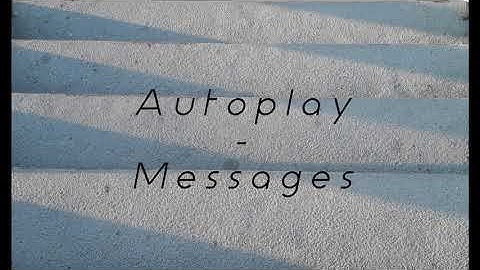 Autoplay - Messages