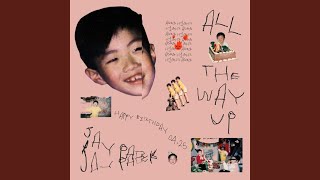 Vignette de la vidéo "Jay Park - All The Way Up"