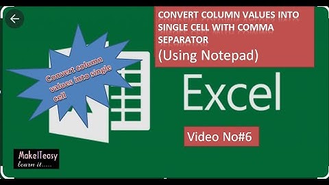 How to Convert column values into single cell with comma separator(Video#6)