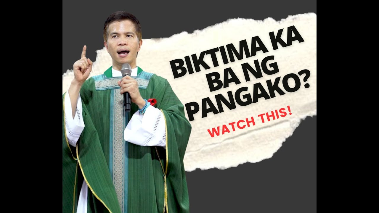 BIKTIMA KA BA NG PANGAKO? PANOORIN MO ITO || HOMILY || FATHER FIDEL ROURA