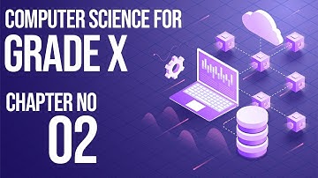 Computer Science Class 10 | Chapter No 2 by Shakir Ullah