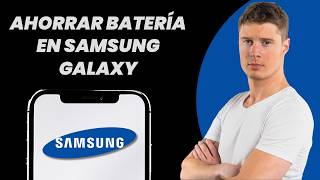 Como ahorrar bateria en tu Samsung Galaxy