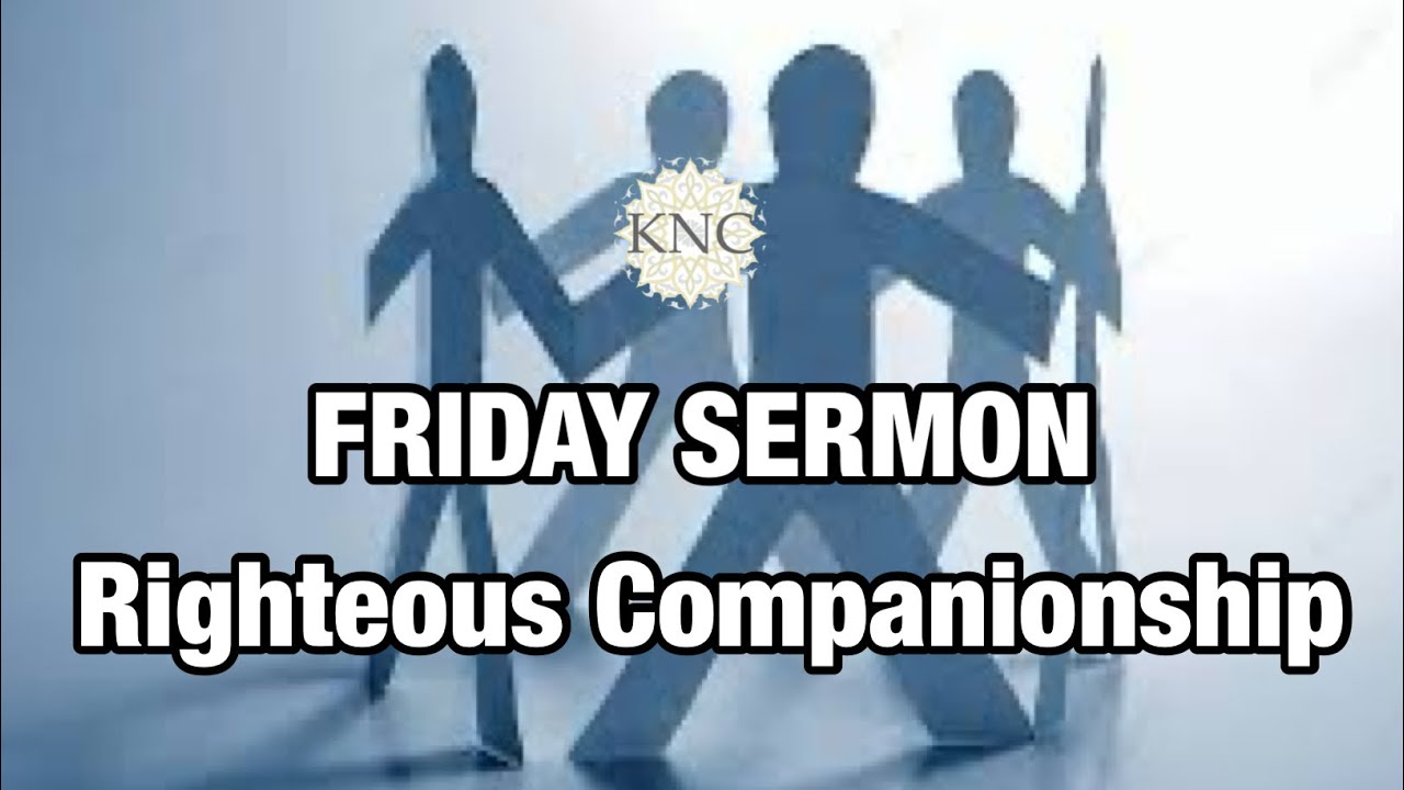 Righteous Companionship | Ml. Suhaib | 10/18/24