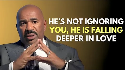 🌹 HE’S NOT IGNORING YOU 💫 HE’S FALLING DEEPER IN LOVE ❤️ | Steve Harvey Motivation