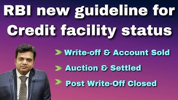 RBI New Guidelines for Credit Facility Status in CIBIL. "Post Written off closed" !!!