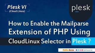 How to Enable the Mailparse Extension of PHP Using CloudLinux Selector in Plesk?