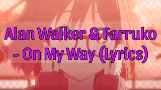 Alan Walker, Sabrina Carpenter & Farruko - On My Way (Lyrics+)