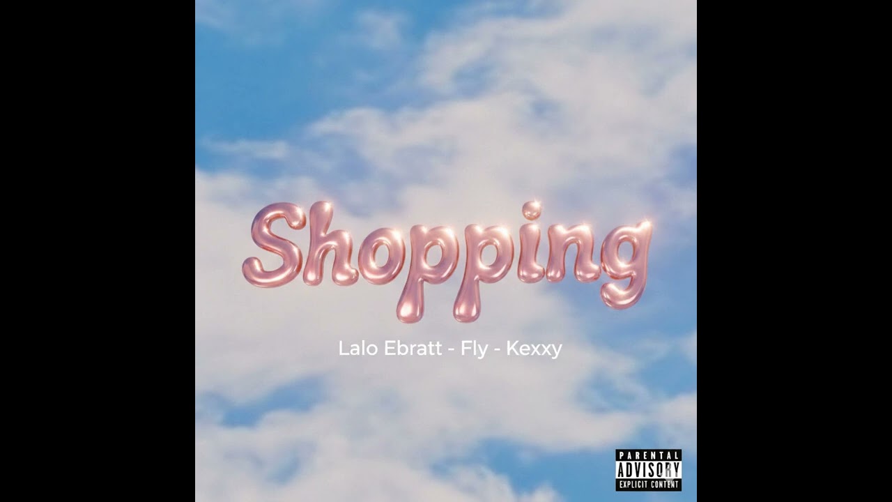 Watch Lalo Ebratt, FLY, Kexxy - Shopping on YouTube Watch Lalo Ebratt, FLY, Kexxy - Shopping on YouTube