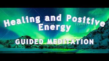 Pure Clean Positive Energy Vibration" Guided Meditation, Healing Music, Relax Mind Body & Soul