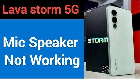 Lava storm 5G mic speaker not working, Lava storm 5G ka microphone problem solve kaise kare