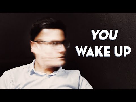 *YOU* WAKE UP!!