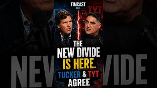 THE NEW DIVIDE IS HERE. Tucker & TYT AGREE