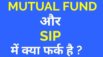 Difference Between Mutual Fund And SIP
