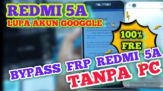 Solusi Redmi 5a Lupa Akun Google  Bypass Frp Redmi 5a Tanpa Pc 100 Work 2025
