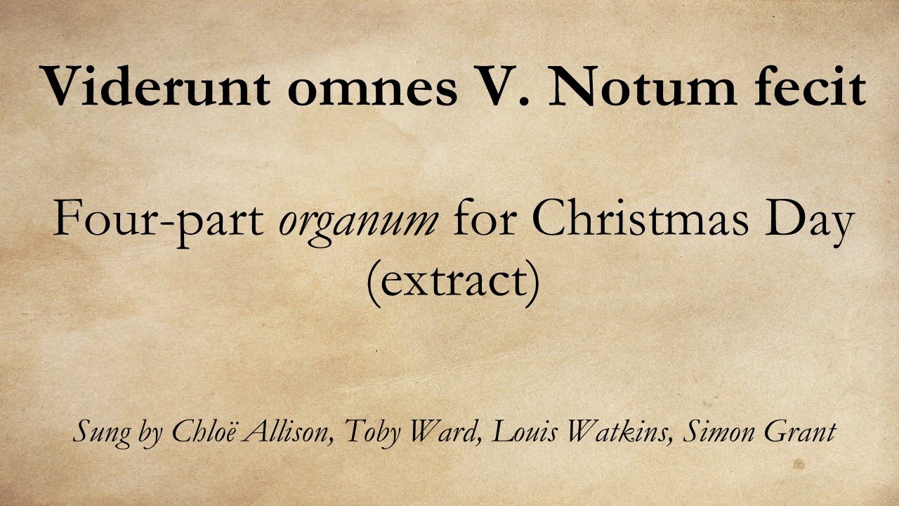 Viderunt omnes V. Notum fecit (extract) - Parisian organum for Christmas Day Viderunt omnes V. Notum fecit (extract) - Parisian organum for Christmas Day
