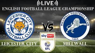 🔴Leicester City vs Millwall | English Football League Championship | Live Score