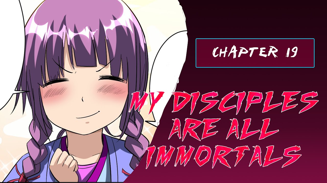 My Disciples are all immortals Chapter 19 (English) - YouTube