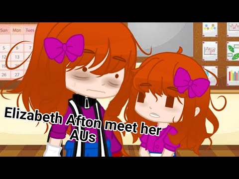 Elizabeth Afton meet her AUs/"Who are you?" meme | Lipsync | FNaF x Gacha Club