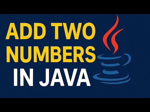 Java Basics: How to Add Two Numbers (Step-by-Step Guide) | Beginner Tutorial (Step-by-Step)