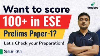 Want to score 100+ in ESE Prelims Paper-1? Let's Check your Preparation with Sanjay Rathi Sir
