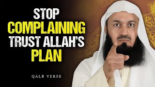 Stop Complaining - Allah Already Has a Better Plan for You | MuftiMenk