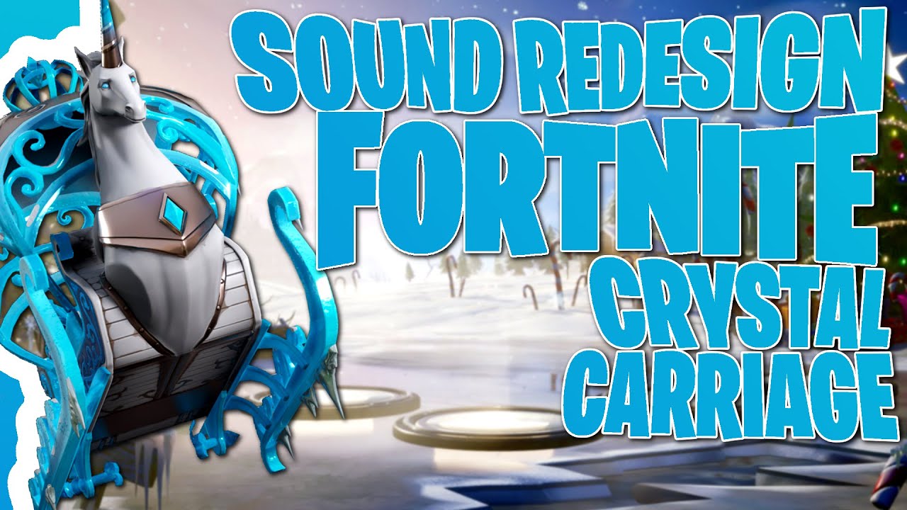 Fortnite Crystal Carriage - Sound ReDesign