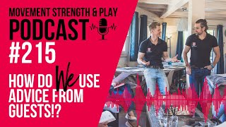 Podcast 215 // How do WE use advise from PODCAST guests!? | School of Calisthenics