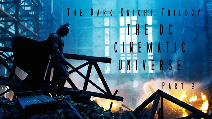 The Dark Knight Trilogy: THE DC CINEMATIC UNIVERSE...