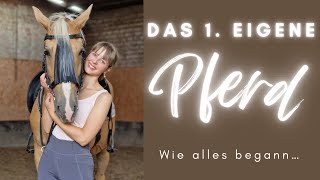 DAS 1. EIGENE PFERD!❤️ | Wie alles begann… | Vanessa Reichel