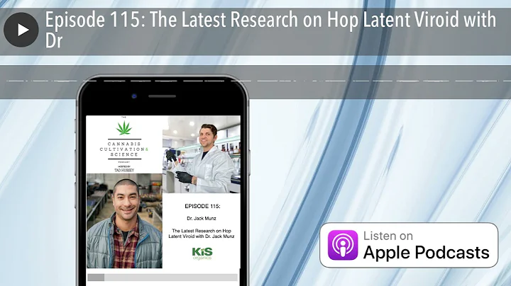 Episode 115: The Latest Research on Hop Latent Viroid with Dr - DayDayNews