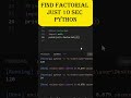 find factorial in just 10 Sec using python lib✅✅ #coding#python #pythonprogramming #pythoncode