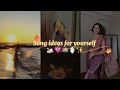 Song ideas for Yourself ❤️🤌🏻