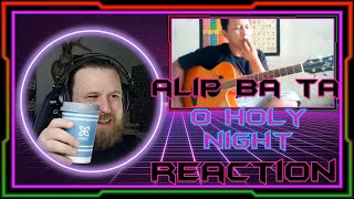ALIP BA TA - O Holy Night - Mariah Carey  - (Fingerstyle Cover) - REACTION | #ALIPERS