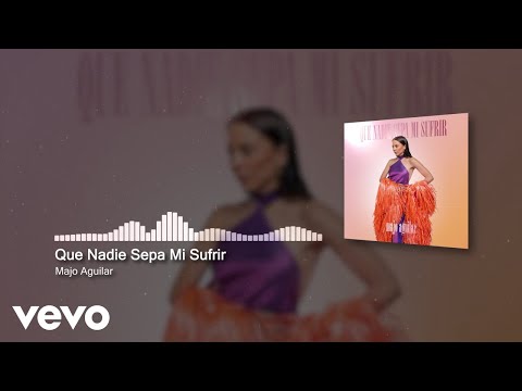 Majo Aguilar - Que Nadie Sepa Mi Sufrir (Audio)