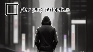 pilar yang terlupakan • GhotePisun (official lyric video)