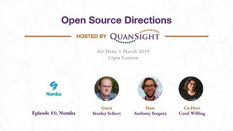 Episode 15: Numba - Open Source Directions hosted By Quansight