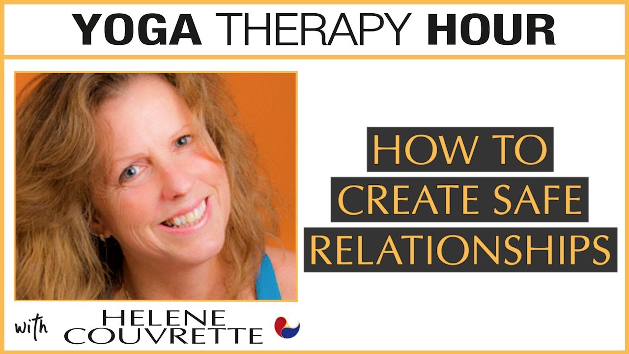 How To Create SAFE RELATIONSHIPS - Yoga Therapy Hour